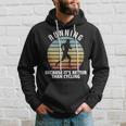 Vintage Running Its Better Than Cycling Running Saying Hoodie Gifts for Him