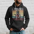 I Welded It Helded Slworker Welder Retro Welding Hoodie Gifts for Him