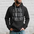 I Can I Will I Must Motivational Entrepreneur Hoodie Gifts for Him