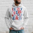 In My 4Th Of July Era Patriotic Usa American Flag Hoodie Gifts for Him