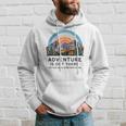 Adventure Is Out There But So Are Serial Killers Hoodie Gifts for Him
