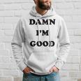 Damn I'm Good Race Car Driver Fan Intimidation Hoodie Gifts for Him