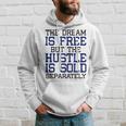 Dream Free Hustle Sold Separately Future Entrepreneur Hoodie Gifts for Him
