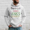 Free-Ish Since 1865 Our Black History Junenth Black Owned Hoodie Gifts for Him