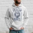 Feelin Nauti Boat Captain Pontoon Sailing Sailor Hoodie Gifts for Him