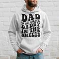 Groovy Dad In The Streets Daddy In The Sheets Father’S Day Hoodie Gifts for Him