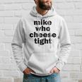 Mike Who Cheese Tight Adult Humor Word Play Hoodie Gifts for Him