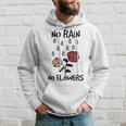 No Rain No Flowers Graphic Hoodie Gifts for Him