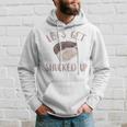 Oyster Let's Get Shucked Up Oyster Shucking Oyster Hoodie Gifts for Him