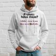 Protons Have Mass I Didn't Even Know They Were Catholic Hoodie Gifts for Him