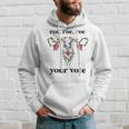 Roe Roe Roe Your Vote Feminist Hoodie Gifts for Him