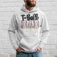 T Ball Dad Cute Groovy Loud Daddy And Proud Dad Father's Day Hoodie Gifts for Him