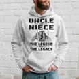 Uncle And Niece The Legend And The Legacy Hoodie Gifts for Him
