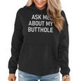 Ask Me About My Butthole Jokes Sarcastic Women Hoodie