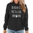 Badass Rescue Mom Puppy Dog Lover Women Hoodie