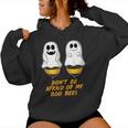 Boo Bees Don't Be Afraid Of My Boo Bees For Women Women Hoodie