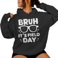 Bruh It's Filed Day Field Trip Boys Girls Sunglasses Fun Day Women Hoodie