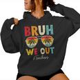 Bruh We Out Sunglasses Happy Last Day Of School Teacher Women Hoodie