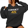 Convict 45 No One Man Or Woman Is Above The Law Women Hoodie