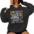 Dear Parents Tag You're It Teacher Last Day Of School Summer Women Hoodie