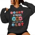 Donut Stress Just Do Your Best Donut School Teacher Women Hoodie