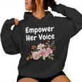 Empower Her Voice Advocate Equality Feminists Woman Women Hoodie