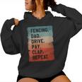 Fencing Dad Drive Play Clap Repeat Sword Fencer Women Hoodie