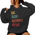 Butterfly Watching Eat Sleep Butterfly Watching Women Hoodie