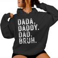 Sarcastic Father's Day Humor For Dada Daddy Dad Bruh Women Hoodie