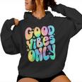 Good Vibes Only Tie Dye Groovy Retro 60S 70S Peace Love Women Hoodie