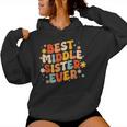 Groovy Best Middle Sister Ever Sibling Joke Women Hoodie