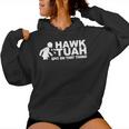 Hawk Tuah Spit On That Thang Girls Interview Women Hoodie