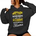 Ich Trying Mich Zu Behmen Aber Komme Nach Meiner Mama Kapuzenpullover für Damen