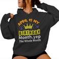 It's My Birthday April Month Groovy Birthday Novelty Women Hoodie