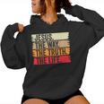 Jesus The Way Truth Life Bible Verse Christian Faith Worship Women Hoodie