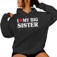 I Love My Big Sis I Heart Older Sister Women Hoodie