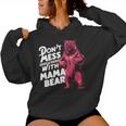 Lustiger Muttertag Für Damen Don't Mess With Mama Bear Kapuzenpullover für Damen