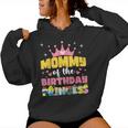 Mommy Mom And Dad Of The Birthday Princess Girl Family Women Hoodie