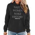 Nasty Make History Protest Feminist Fight Women Hoodie