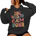 You Need To Calm Down Groovy Retro Cute Quote Women Hoodie