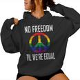 No Freedom Til We're Equal Rainbow Gay Lesbian Pride Women Hoodie