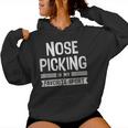 Nose Picking Is My Favorite Sport Sarcastic Humor Women Hoodie