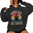 Nurse Dad Like Regular Dad But Cooler Father's Day Women Hoodie