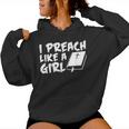 I Preach Like A Girl Pastors Pride Clothing Women Hoodie