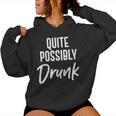 Quite Possibly Drunk Alcohol Drinking Brunch Top Women Hoodie