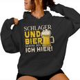 Schlager And Beer Therefore Bin Ich Hier Schlager Party Kapuzenpullover für Damen