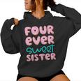 Sister 4Th Birthday Four Ever Sweet Donut Fourth Bday Women Hoodie