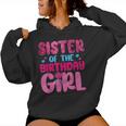 Sister Of The Birthday Girl Family Matching Women Hoodie