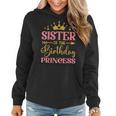 Sister Of The Birthday Princess Themed Family Girl Birthday Women Hoodie