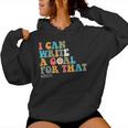 Special Education Sped Teacher I Can Write A Goal For That Women Hoodie